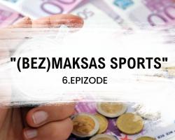 "(Bez)maksas sports" | 6. epizode: Valsts nauda Latvijas sportā - kas ar to notiek?