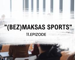 "(Bez)maksas sports" | 11. epizode: sports un studijas ārzemēs - finansiālie apsvērumi